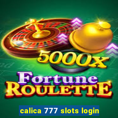 calica 777 slots login